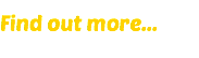 Find out more...